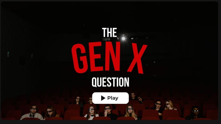 The Gen X Question for Gen Z